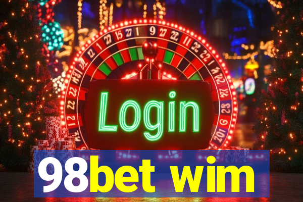 98bet wim